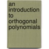 An Introduction To Orthogonal Polynomials door Theodore Seio Chihara