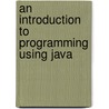 An Introduction To Programming Using Java by Laura L. Dos Reis