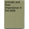 Animals And Their Importance In The Bible door Sandra Kochan