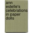 Ann Estelle's Celebrations In Paper Dolls
