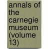 Annals Of The Carnegie Museum (Volume 13) door Carnegie Museum