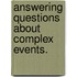 Answering Questions About Complex Events.