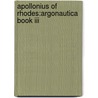 Apollonius Of Rhodes:Argonautica Book Iii door Rhodius Apollonius