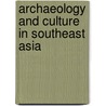 Archaeology And Culture In Southeast Asia door Wilhelm G. Solheim
