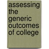 Assessing The Generic Outcomes Of College door Gary R. Pike