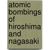 Atomic Bombings Of Hiroshima And Nagasaki by John McBrewster