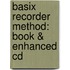 Basix Recorder Method: Book & Enhanced Cd