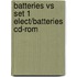 Batteries Vs Set 1 Elect/Batteries Cd-Rom