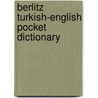 Berlitz Turkish-English Pocket Dictionary by Berlitz Publishing Company