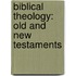 Biblical Theology: Old And New Testaments