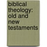 Biblical Theology: Old And New Testaments door Geerhardus Vos