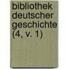 Bibliothek Deutscher Geschichte (4, V. 1) by Hans Von Zweidineck-S. Denhorst