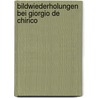 Bildwiederholungen Bei Giorgio De Chirico by Marco Hompes