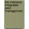 Bio-Intensive Integrated Pest Management. by Rakesh Gupta