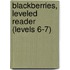 Blackberries, Leveled Reader (Levels 6-7)