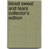 Blood Sweat And Tears Collector's Edition door Onbekend