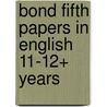 Bond Fifth Papers In English 11-12+ Years door J.M. Bond
