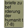 Briefe Zu Bef Rderung Der Humanit T (7-8) door Johann Gottfried Von Herder