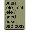 Buen jefe, mal jefe / Good Boss, Bad Boss by Robert I. Sutton