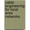 Cable Engineering for Local Area Networks by Richard Ed. Elliott
