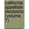 California Appellate Decisions (Volume 7) by California District Courts of Appeal