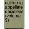 California Appellate Decisions (Volume 9) door California District Courts of Appeal