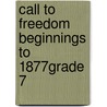 Call to Freedom Beginnings to 1877grade 7 door Stuckey