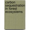 Carbon Sequestration in Forest Ecosystems door Rattan Lal
