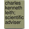 Charles Kenneth Leith; Scientific Adviser door Sylvia W. Mcgrath