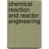 Chemical Reaction And Reactor Engineering