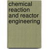 Chemical Reaction And Reactor Engineering by J.J. Carberry