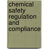 Chemical Safety Regulation And Compliance door Judith K. Marquis
