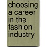 Choosing a Career in the Fashion Industry door John Giacobello