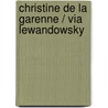 Christine De La Garenne / Via Lewandowsky by Durs Grünbein