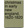Christmas in Early New England, 1620-1820 door Stephen W. Nissenbaum