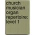 Church Musician Organ Repertoire: Level 1