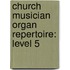 Church Musician Organ Repertoire: Level 5