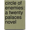 Circle Of Enemies: A Twenty Palaces Novel by Harry Connolly