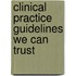 Clinical Practice Guidelines We Can Trust
