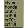 Clymer Honda Xr50r, Crf50f, Xr70r, Crf70f door Mike Morlan