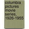 Columbia Pictures Movie Series, 1926-1955 door Gene Blottner