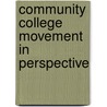 Community College Movement in Perspective door Thomas Bailey