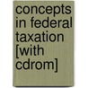 Concepts In Federal Taxation [with Cdrom] door Mark Higgins