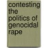 Contesting The Politics Of Genocidal Rape