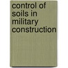 Control Of Soils In Military Construction door U.S. Dept of the Army