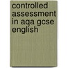 Controlled Assessment In Aqa Gcse English by John Nield
