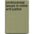 Controversial Issues In Crime And Justice