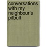 Conversations with My Neighbour's Pitbull door Clem Martini