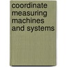 Coordinate Measuring Machines And Systems door Robert J. Hocken