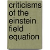 Criticisms Of The Einstein Field Equation door Myron W. Evans
